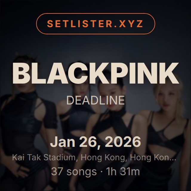 BLACKPINK — DEADLINE setlist playlist on Spotify