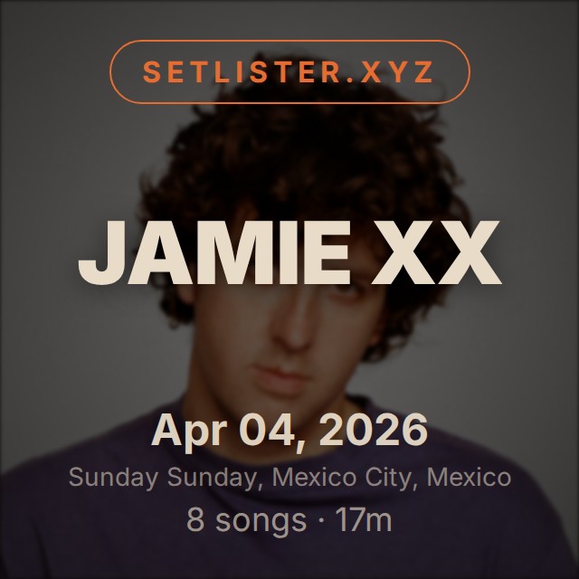 Jamie xx setlist playlist on Spotify