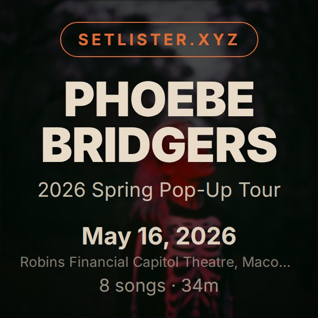 Phoebe Bridgers — 2026 Spring Pop-Up Tour setlist playlist on Spotify