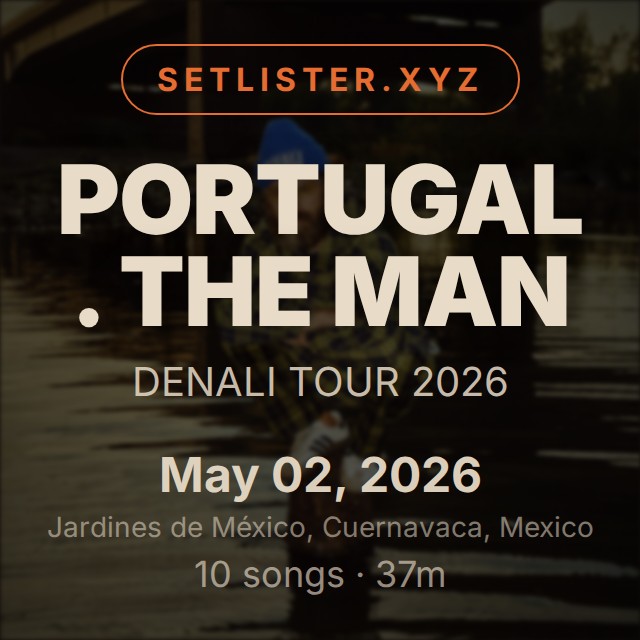 Portugal. The Man — DENALI TOUR 2026 setlist playlist on Spotify