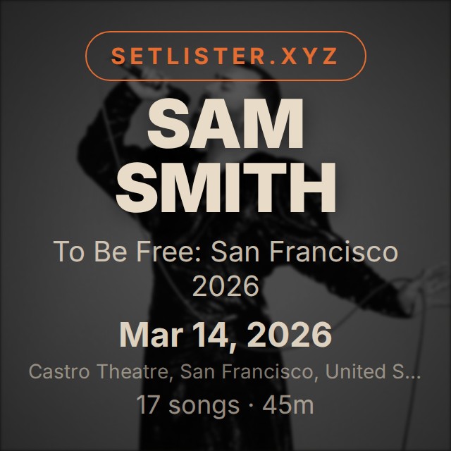 Sam Smith — To Be Free: San Francisco 2026 setlist playlist on Spotify