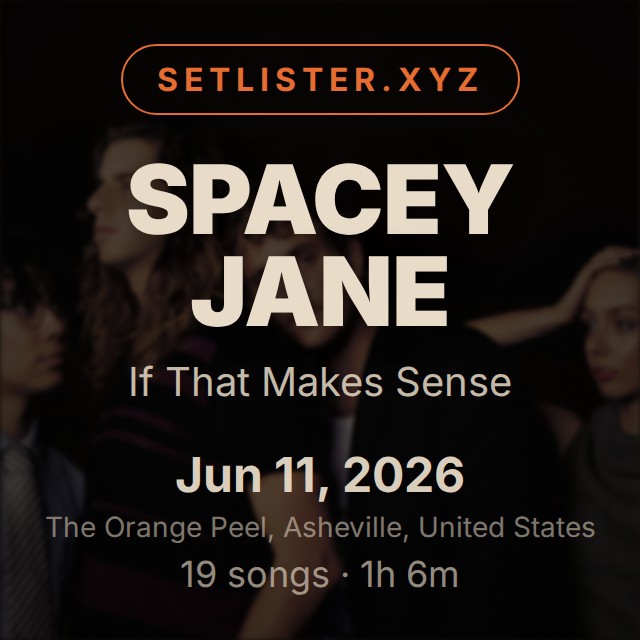 Spacey Jane — If That Makes Sense setlist playlist on Spotify