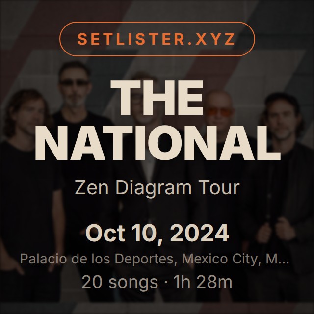 The National — Zen Diagram Tour setlist playlist on Spotify
