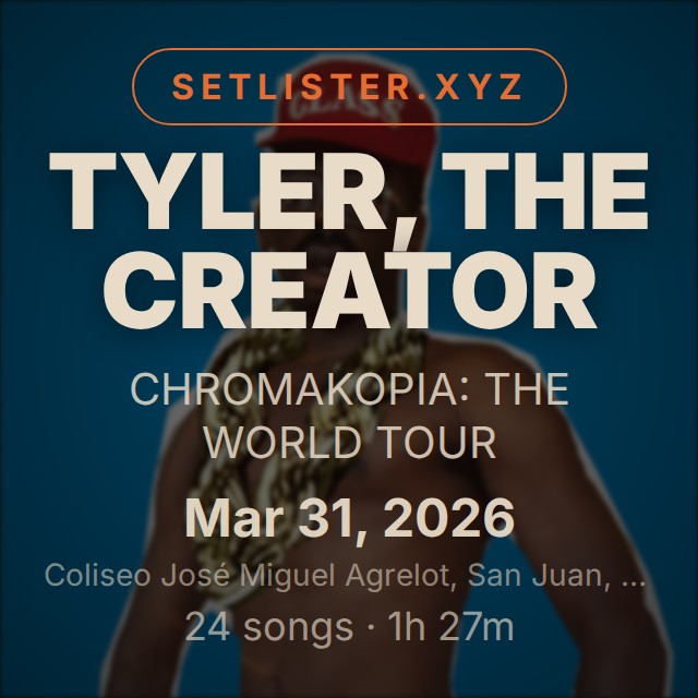 Tyler, The Creator — CHROMAKOPIA: THE WORLD TOUR setlist playlist on Spotify